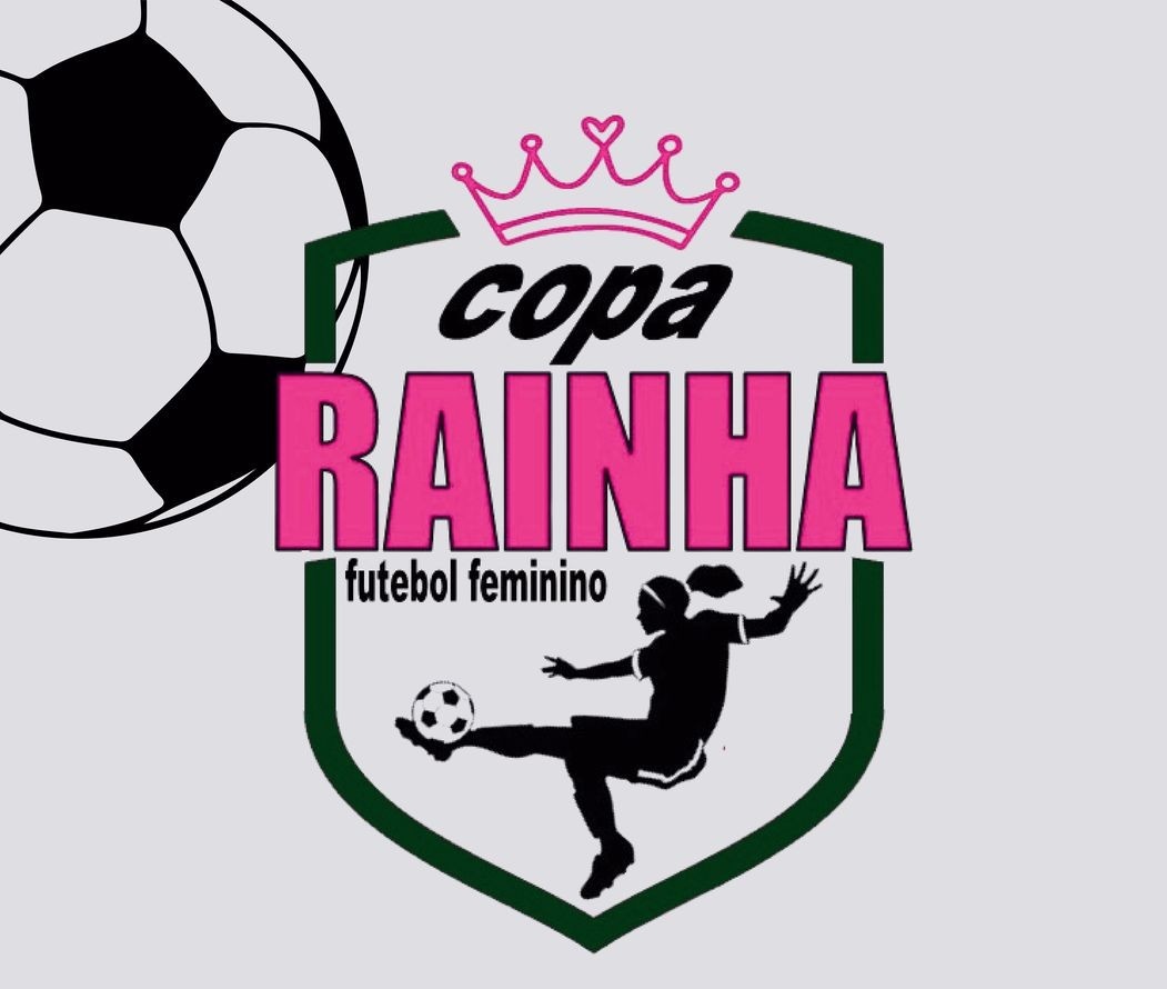 Copa Rainha de Futebol.
