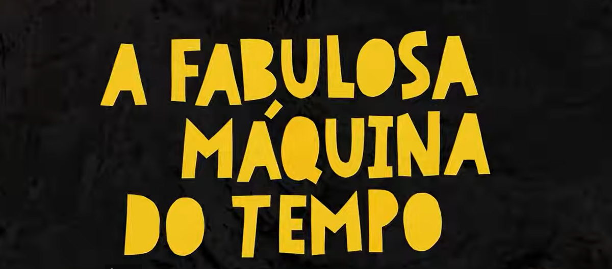 "A fabulosa máquina do tempo"