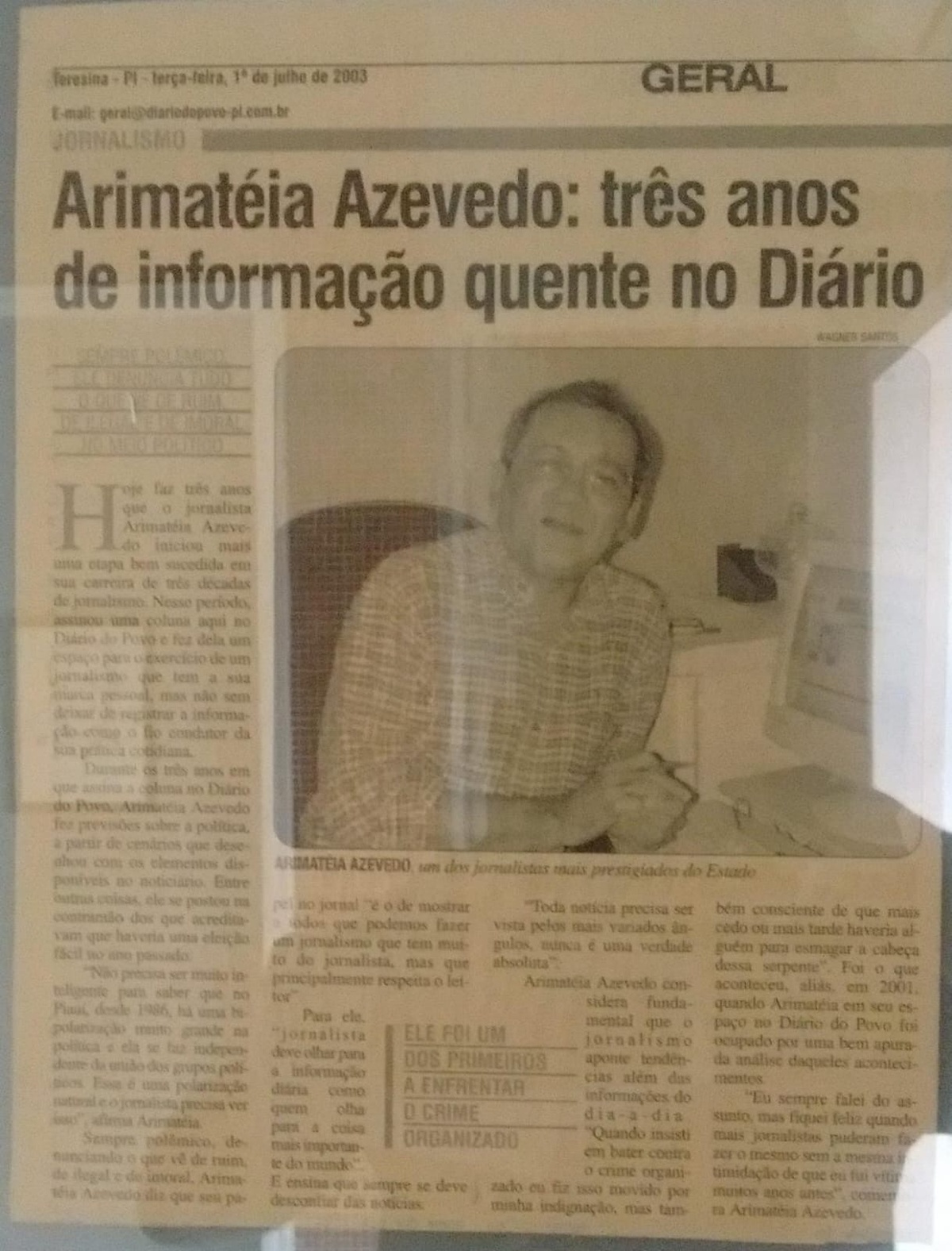 Arimateia Azevedo marcou sua passagem pelo Diário do Povo com um jornalismo combativo, crítico e atento aos interesses da sociedade piauiense, registrando fatos e dando visibilidade a questões de interesse público.