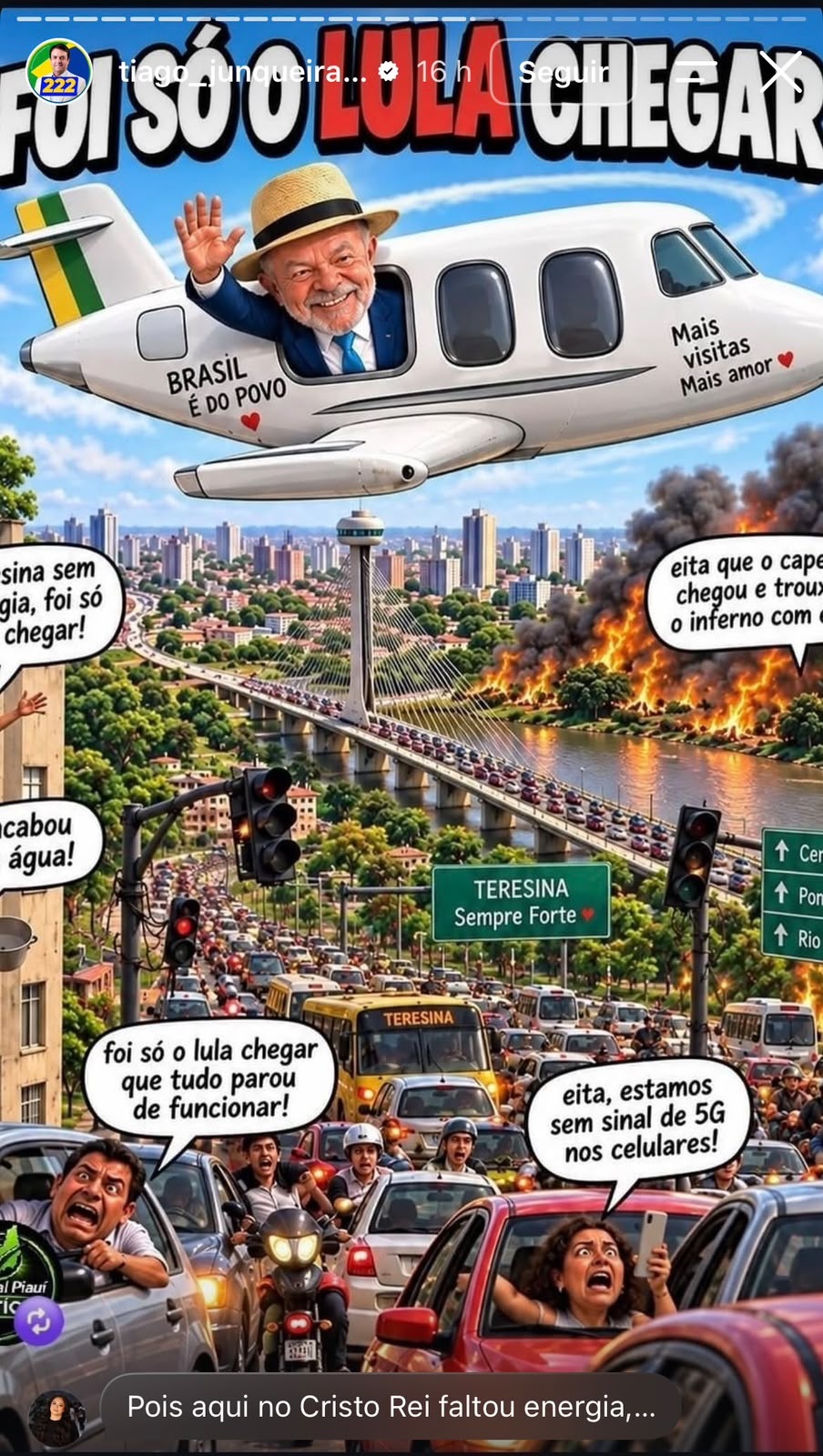 A oposição está jogando para Lula todo o peso dessa fase negativa que se abateu em Teresina na chegada dele.