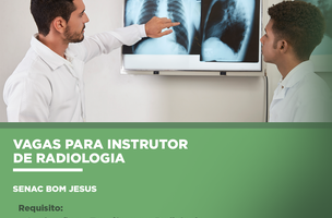 Senac Bom Jesus abre seleção para instrutor de radiologia (Foto: -)
